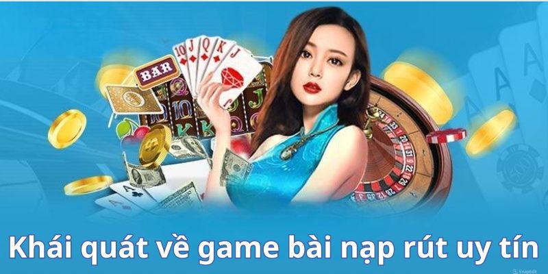  game bài nạp rút uy tín